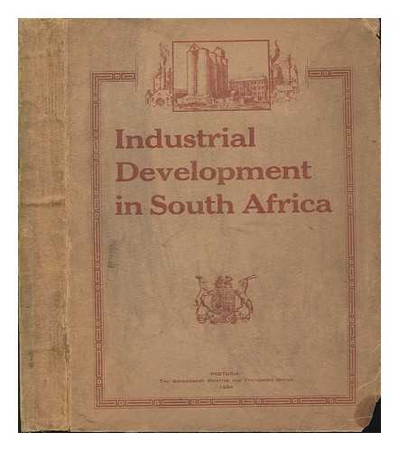 SOUTH AFRICA. DEPT. OF MINES AND INDUSTRIES & RAILWAYS AND HARBOURS BOARD - Industrial Development in South Africa