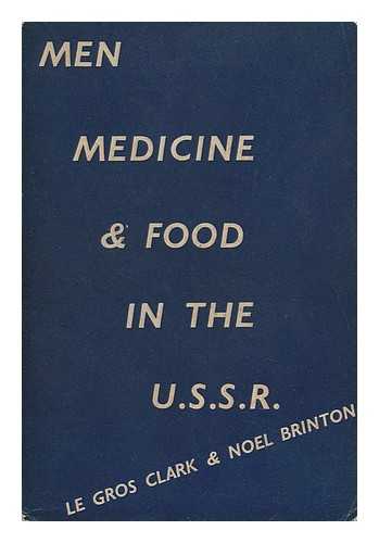 CLARK, F. LE GROS. L. NOEL BRINTON - Men, Medicine and Food in the U. S. S. R.