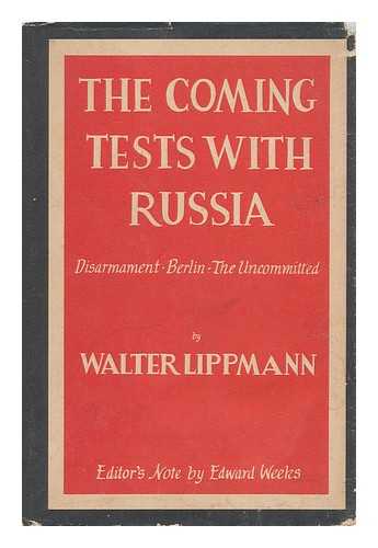 LIPPMANN, WALTER (1889-1974) - The Coming Tests with Russia