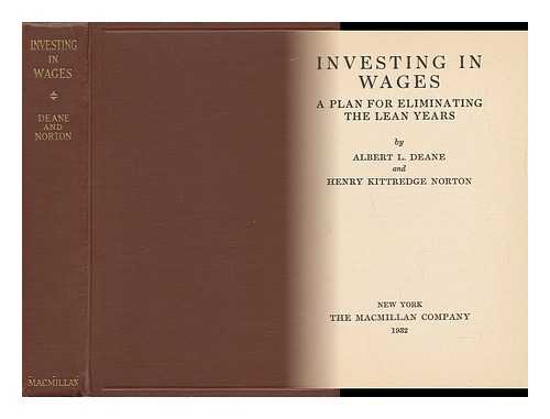 DEANE, ALBERT L. - Investing in Wages : A Plan for Eliminating the Lean Years