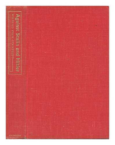 STRIK-STRIKFELDT, WILFRIED (1897-1977) - Against Stalin and Hitler : Memoir of the Russian Liberation Movement, 1941-5 / Wilfried Strik-Strikfeldt ; Translated from the German with a Foreword by David Footman