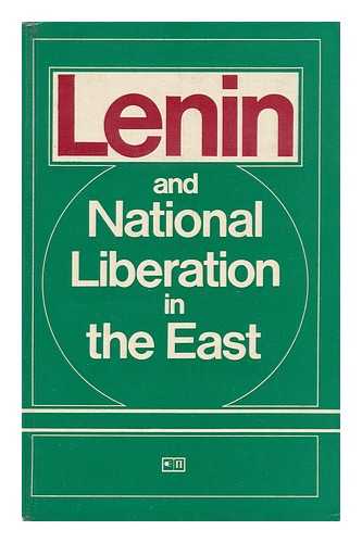 Gafurov, B. G. (Bobodzhan Gafurovich). Kim, GeorgII - Lenin and National Liberation in the East / [Edited by B. G. Gafurov and G. F. Kim] ; [Translated from the Russian by Galina Sdobnikova]