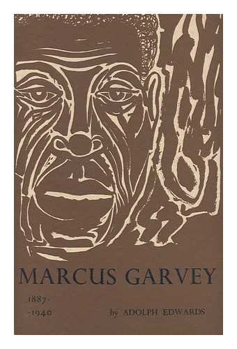 Edwards, Adolph - Marcus Garvey, 1887-1940