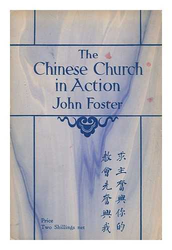 FOSTER, JOHN (1898-) - The Chinese Church in Action