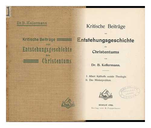 KELLERMANN, BERNHARD (1879-) - Kritische Beitrage Zur Entstehungsgeschichte Des Christentums