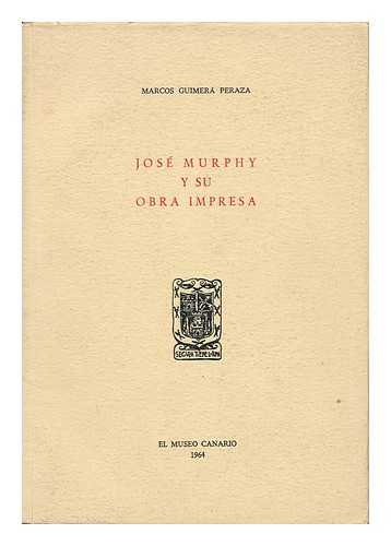 GUIMERA PERAZA, MARCOS - Jose Murphy Y Su Obra Impresa
