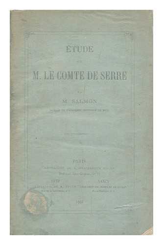 SALMON, CHARLES AUGUSTE (1805-1880) - Etude Sur M. Le Comte De Serre / Par M. Salmon