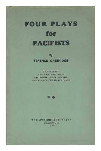 GREENIDGE, TERENCE LUCY - Four Plays for Pacifists