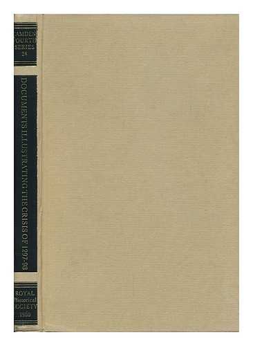 PRESTWICH, MICHAEL & ROYAL HISTORICAL SOCIETY (GREAT BRITAIN) - Documents Illustrating the Crisis of 1297-98 in England / Edited for the Royal Historical Society by Michael Prestwich