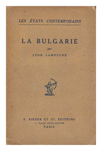 LAMOUCHE, LEON (1860-) - La Bulgarie, Par Leon Lamouche