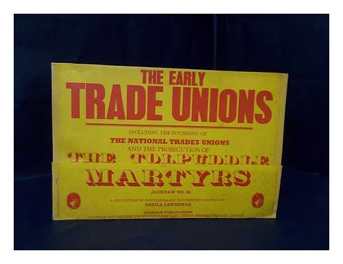 LEWENHAK, SHEILA (COMPILER) - The Early Trade Unions