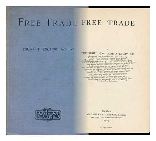 AVEBURY, JOHN LUBBOCK, 1ST BARON - Free Trade