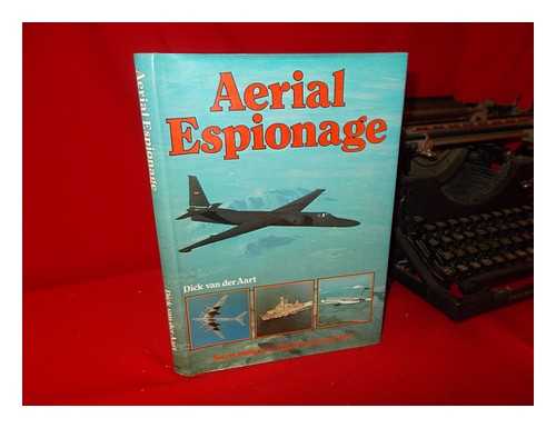 Van Der Aart, Dick - Aerial Espionage : Secret Intelligence Flights by East and West / Dick Van Der Aart. ; Translated by Sidney Woods