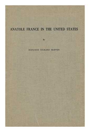 MCEWEN, MARJORIE RICKARD - Anatole France in the United States, by Marjorie Rickard McEwen