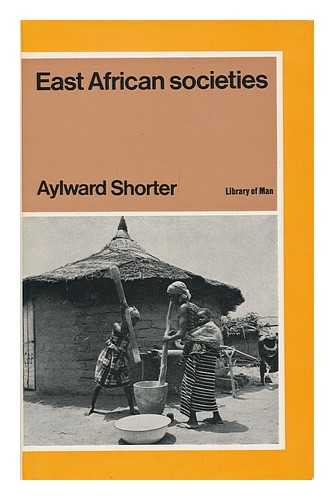 SHORTER, AYLWARD - East African Societies / Aylward Shorter