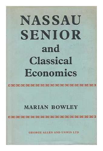 BOWLEY, MARIAN - Nassau Senior and Classical Economics