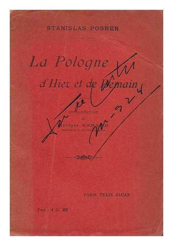 POSNER, STANISLAW - La Pologne D'Hier Et De Demain / Par Stanislas Posner , Introduction De Georges Renard