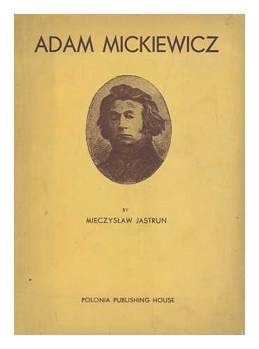 JASTRUN, MIECZYSLAW - Adam Mickiewicz