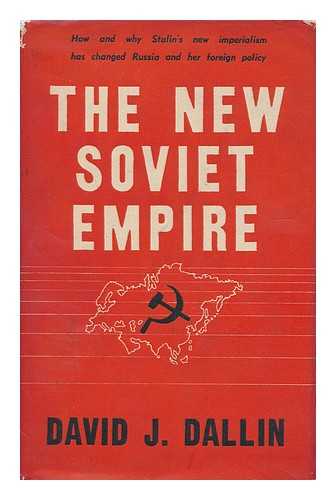 DALLIN, DAVID J. - The New Soviet Empire