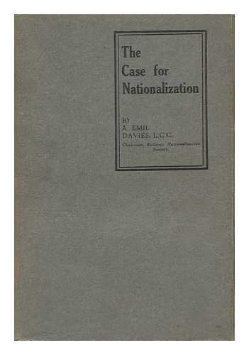 DAVIES, ALBERT EMIL - The Case for Nationalization