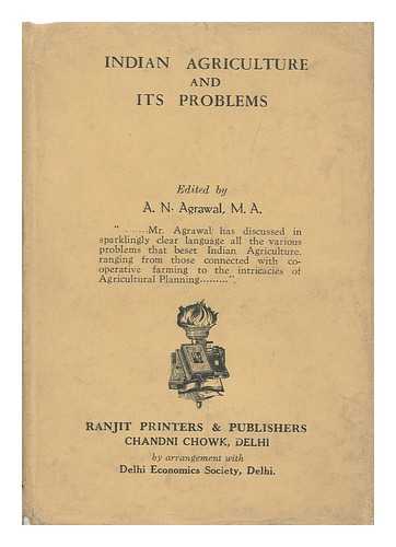 AGRAWAL, A. N. - Indian Agriculture and its Problems