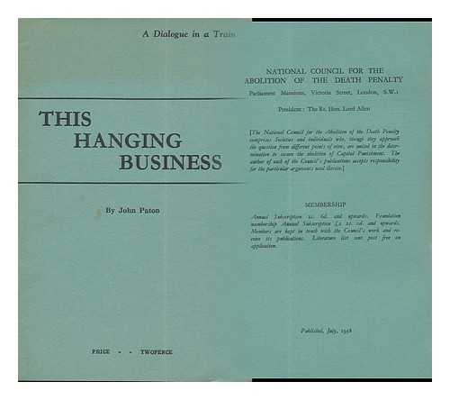 PATON, JOHN - This Hanging Business : a Dialogue in a Train