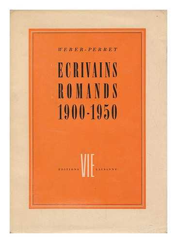 WEBER-PERRET - Ecrivains Romands, 1900-1950