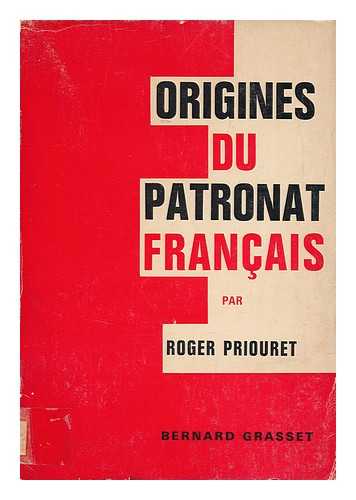 PRIOURET, ROGER - Origines Du Patronat Francais