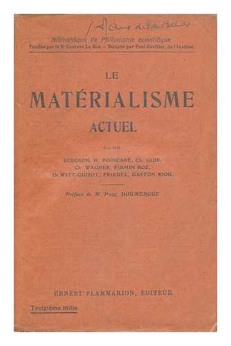 POINCARE, H. CHARLES GIDE. M. H. BERGSON [ET AL] - Le Materialisme Actuel. [By Various Authors. with a Preface by Paul Doumergue]