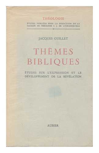 GUILLET, JACQUES - Themes Bibliques : Etudes Sur L'Expression Et Le Developpement De La Revelation