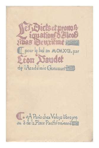 DAUDET, LEON - Les Dicts Et Pronostiquations D'Alcofribas Deuxieme Pour Le Bel an 1922 / Leon Daudet