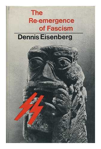 EISENBERG, DENNIS (1929-) - The Re-Emergence of Fascism