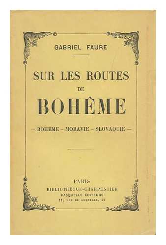 FAURE, GABRIEL - Sur Les Routes De Boheme / Gabriel Faure