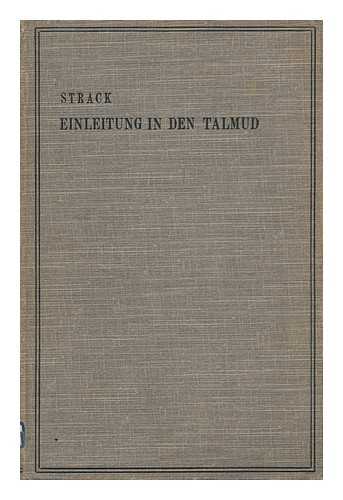 STRACK, HERMANN LEBERECHT - Einleitung in Den Talmud / Von Hermann L. Strack