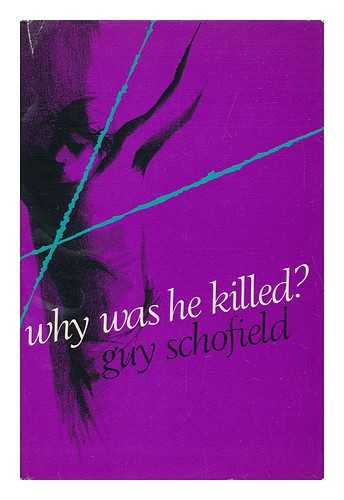 SCHOFIELD, GUY - Why Was He Killed? : the Jewish People and the Death of Jesus