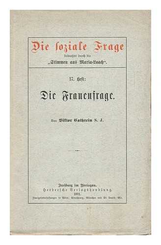 CATHREIN, VICTOR (1845-1931) - Die Frauenfrage