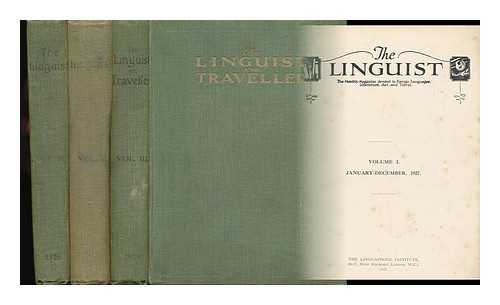 LINGUAPHONE INSTITUTE - The Linguist - [Continued As the Linguist and Traveller]. Complete (All Published) in 3 Bound Volumes.