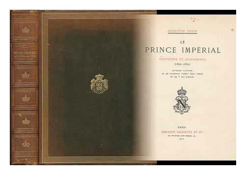 FILON, AUGUSTIN (1841-1916) - Le Prince Imperial : Souvenirs Et Documents (1856-1879) Ouvrage Illustre De 45 Planches Tirees Hors Texte Et De 3 Fac-Similes - [A Biography of Prince Louis Napoleon]