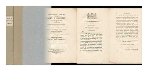 GOUDEMETZ, HENRY (1749-1826?) - Historical Epochs of the French Revolution, / Translated from the French of H. Goudemetz ... ; to Which is Subjoined, with Considerable Additions, the Third Edition of the Judgment and Execution of Louis XVI. King of France ...