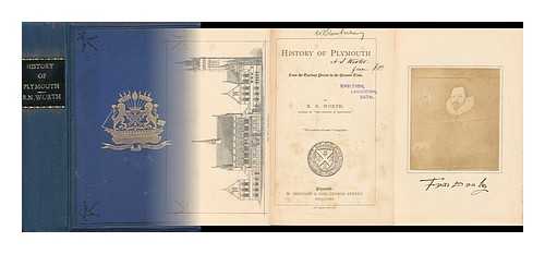 WORTH, RICHARD (1837-1896) - History of Plymouth from the Earliest Period to the Present Time / R. N. Worth