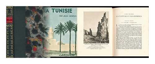 DESPOIS, JEAN - La Tunisie - [Related Titles: Le Tourisme En Tunisie]
