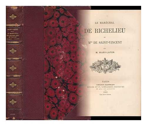 MARY-LAFON, JEAN BERNARD (1812-1884) - Le Marechal De Richelieu Et Mme. De Saint-Vincent. (Appendice De Pieces Justificatives)