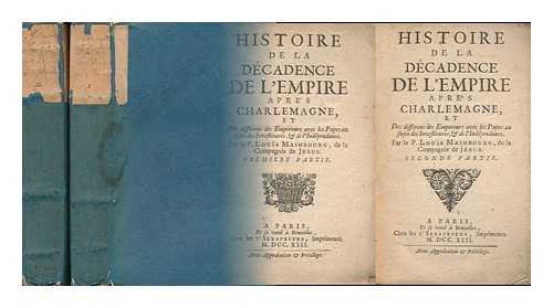 MAIMBOURG, LOUIS (1610-1686) - Histoire De La Decadence De L'Empire Aprs Charlemagne, Et Des Differends Des Empereurs Avec Les Papes Au Sujet Des Investitures, & De L'Indpendance. Par Le P. Loüis Maimbourg, De La Compagnie De Iesus - [Complete in 2 Volumes]