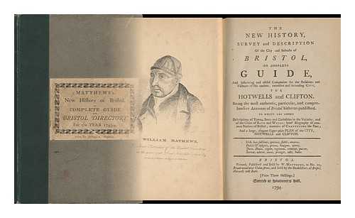 HEATH, GEORGE, REV. - The New History, Survey and Description of the City and Suburbs of Bristol : or Complete Guide, ...