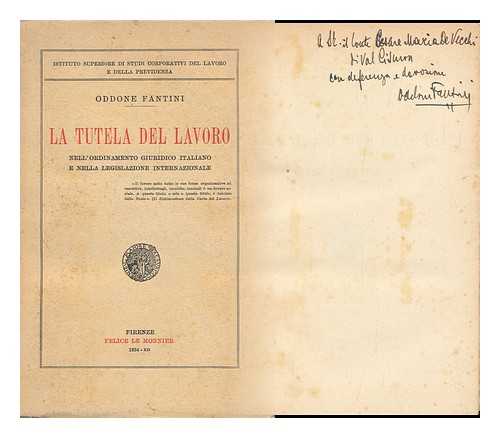 FANTINI, ODDONE (1892-) - La Tutela Del Lavoro Nell'ordinamento Giuridico Italiano E Nella Legislazione Internazionale