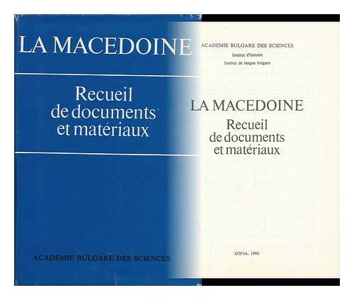 BOZHINOV, VOIN - La MacEdoine : Recueil De Documents Et Matriaux / Redacteurs Voin Bojinov, Lubomir Panaiotov