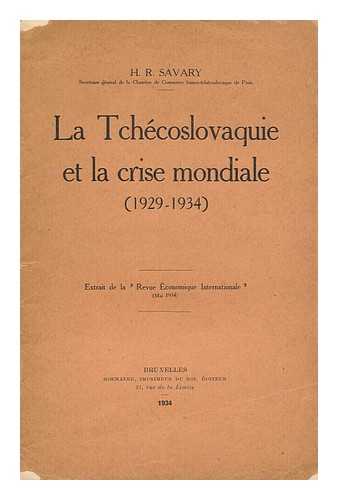 SAVARY, H. R. - La Tchecoslovaquie Et La Crise Mondiale (1929-19349) : Extrait De La 'Revue Economique Internationale, Mai 1934'