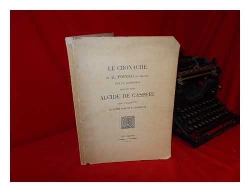 DE GASPERI, ALCIDE (1881-1954) - Le Crocnache De IL Popolo Di Milano Per La Scomparsa / Dell'on. Dott Alcide De Gasperi