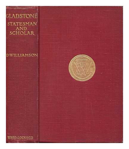 EMERSON, GEORGE R. RONALD SMITH. DAVID WILLIAMSON (ED. ) - William Ewart Gladstone, Statesman and Scholar, Ed. by David Williamson