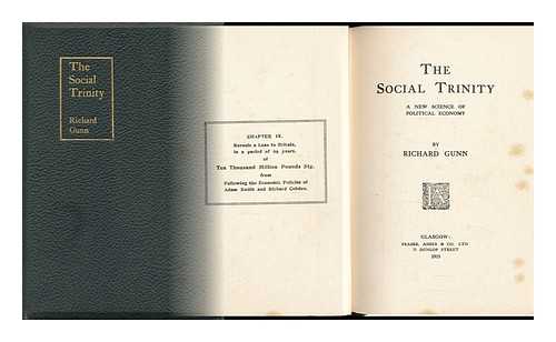 GUNN, RICHARD - The Social Trinity, a New Science of Political Economy